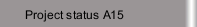 Project status A15